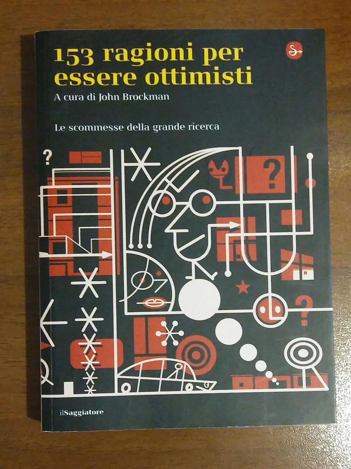 Centocinquantatre ragioni per essere ottimisti. Le scommesse della grande ricerca - copertina