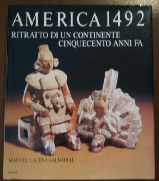 AMERICA 1492 RITRATTO DI UN CONTINENTE CINQUECENTO ANNI FA - copertina