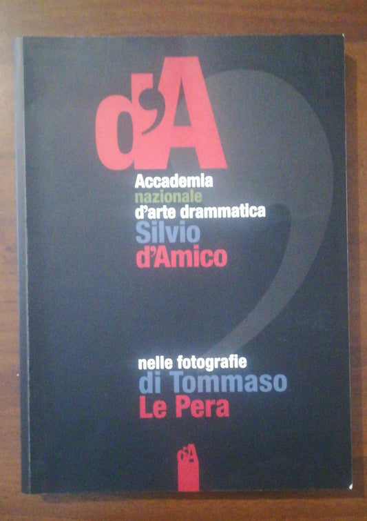 L´ACCADEMIA NAZIONALE D´ARTE DRAMMATICA SILVIO D´AMICO NELLE FOTOGRAFIE DI TOMMASO LE PERA - copertina