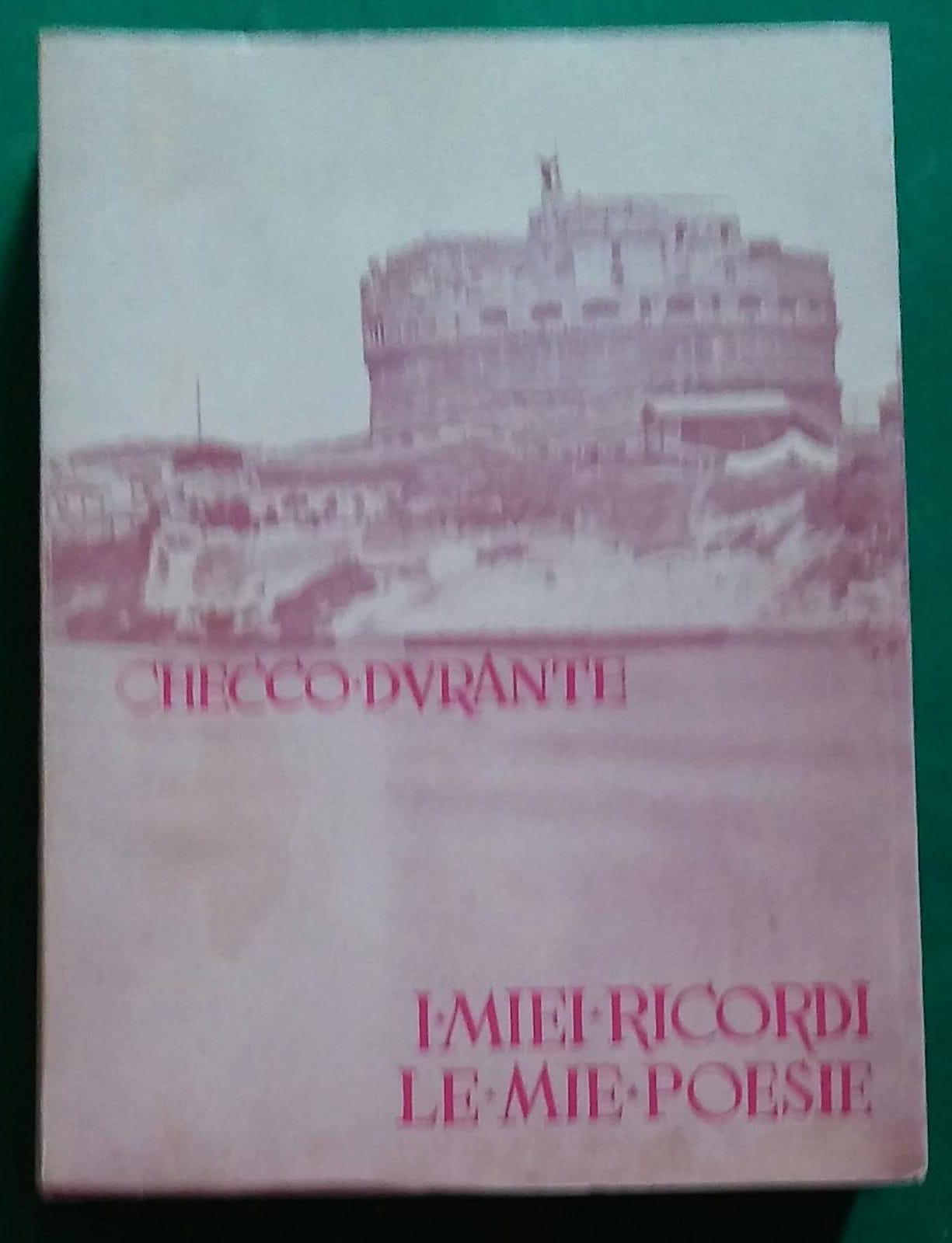 I Miei Ricordi Le Mie Poesie. AUTOGRAFATO. - copertina