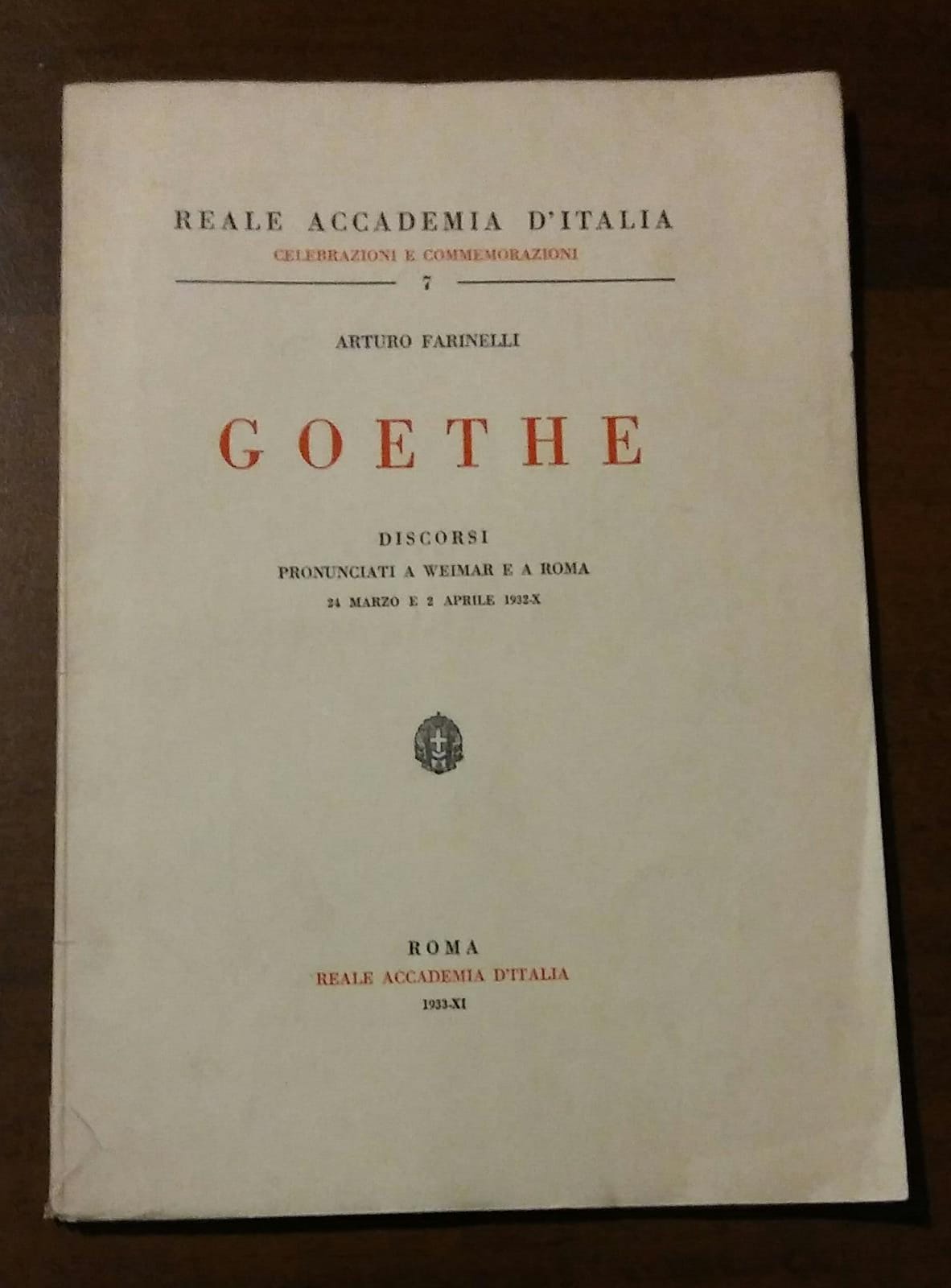 Goethe. Discorsi pronunciati a Weimar e a Roma 24 marzo e 2 aprile 1932 - copertina