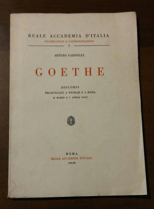 Goethe. Discorsi pronunciati a Weimar e a Roma 24 marzo e 2 aprile 1932 - copertina