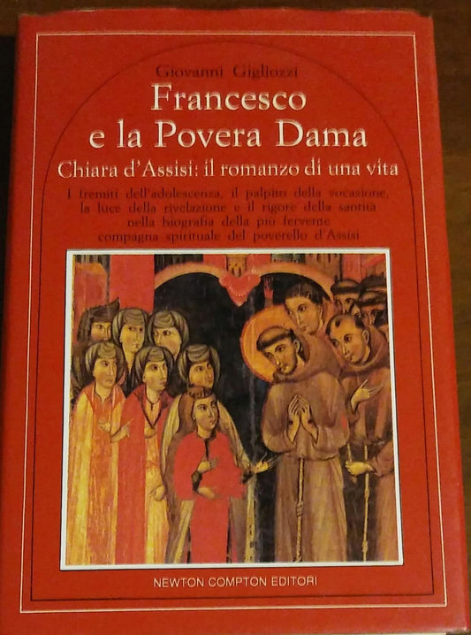Francesco e la povera Dama. Chiara d'assisi; il romanzo di una vita. - copertina