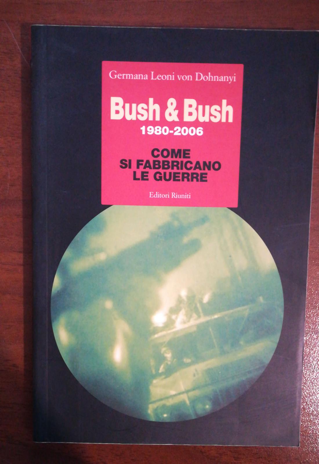 Bush & Bush 1980-2006. Come si fabbricano le guerre - copertina