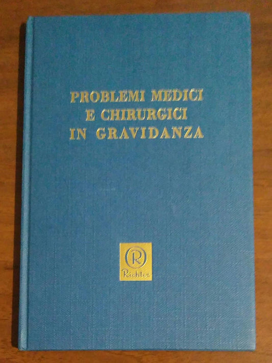 PROBLEMI MEDICI E CHIRURGICI IN GRAVIDANZA SUPPLEMENTO AL N. 6/62 DELLA RIVISTA ORMONOTERAPIA - copertina