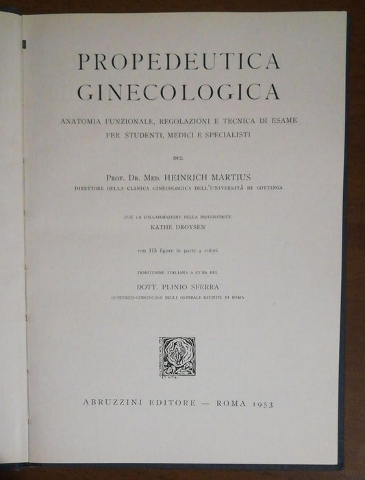PROPEDEUTICA GINECOLOGICA. Anatomia funzionale, regolazioni e tecnica di esame per studenti, medici e specialisti - copertina