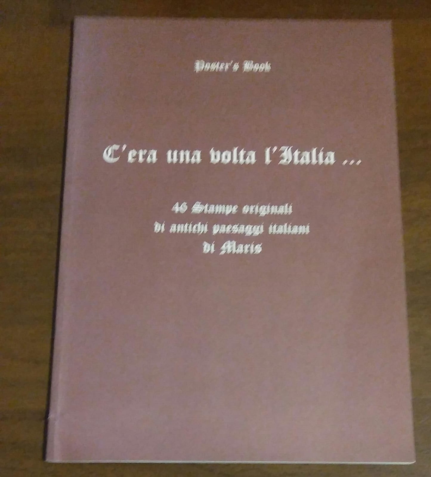 C'ERA UNA VOLTA L'ITALIA ...46 STAMPE ORIGINALI DI ANTICHI PAESAGGI ITALIANI DI ALARIS - copertina