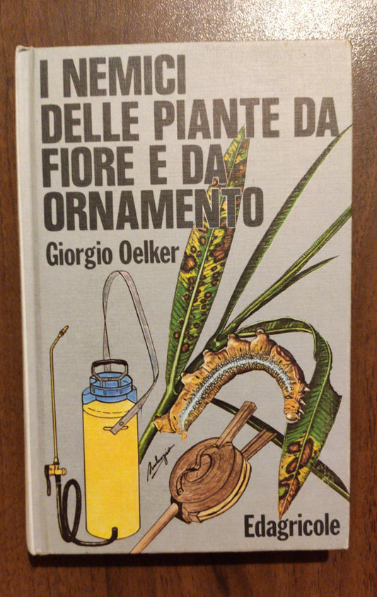 I NEMICI DELLE PIANTE DA FIORE E DA ORNAMENTO - copertina