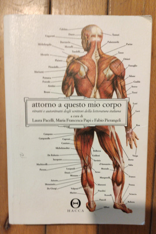 Attorno a questo mio corpo. Ritratti e autoritratti degli scrittori della letteratura italiana - copertina