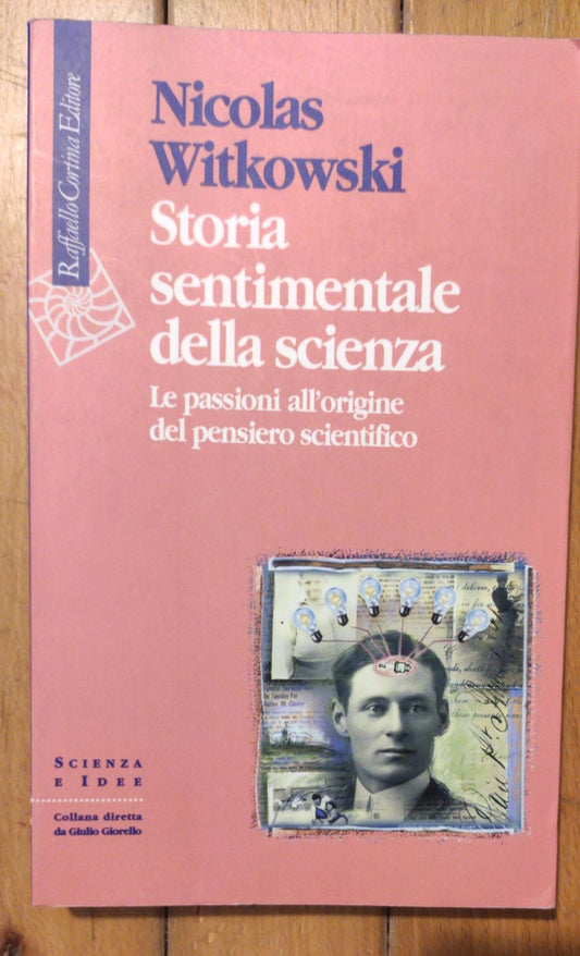 Storia sentimentale della scienza. Le passioni all'origine del pensiero scientifico - copertina