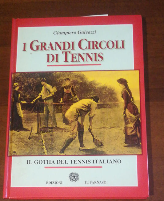 I Grandi Circoli di Tennis (Il Gotha del tennis italiano) - copertina