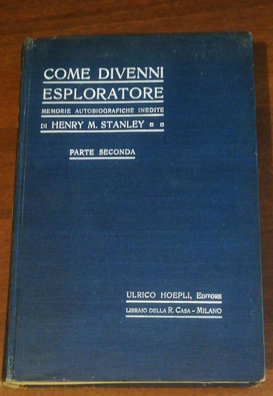 Come Divenni Esploratore. Memorie Autobiografiche Inedite - copertina