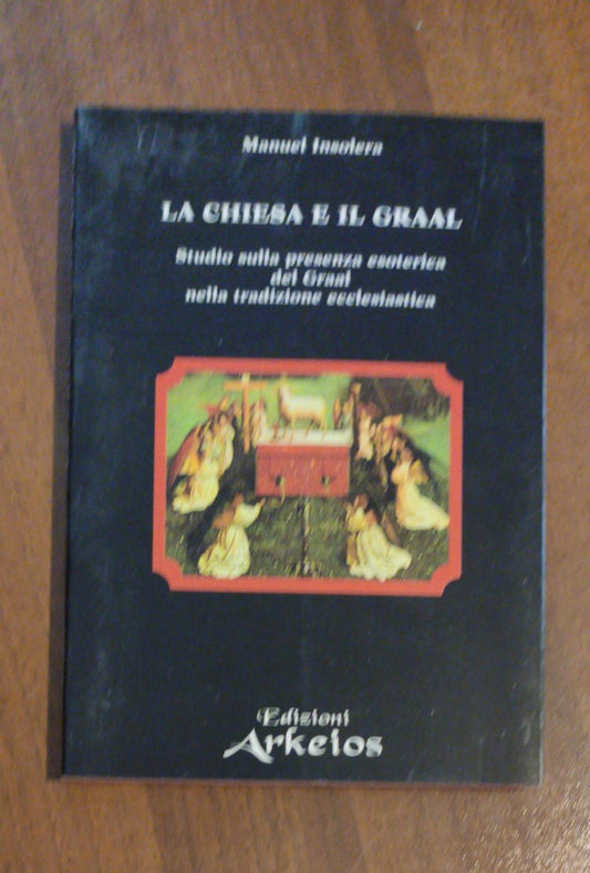 La chiesa e il Graal. Studio sulla presenza esoterica del Graal nella tradizione ecclesiastica - copertina