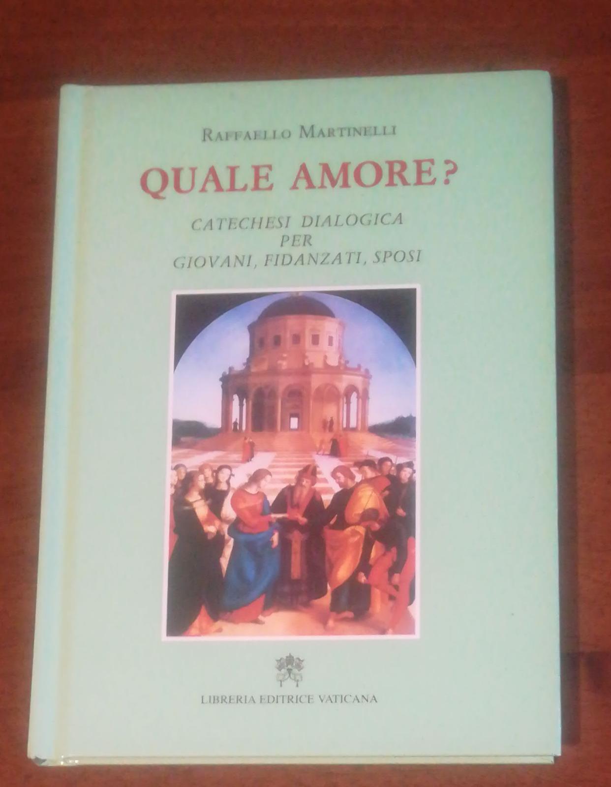 Quale amore? Catechesi dialogica per giovani, fidanzati, sposi - copertina