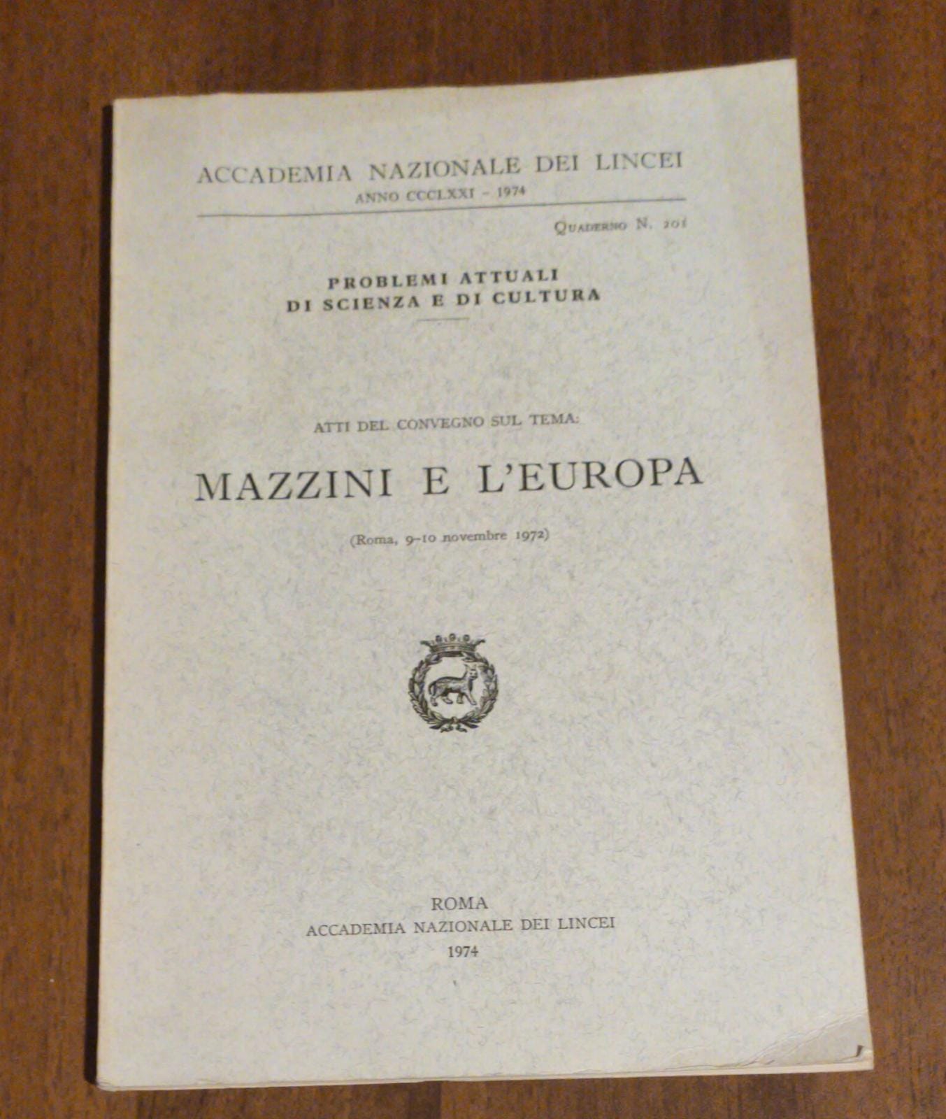 ATTI DEL CONVEGNO SUL TEMA: MAZZINI E L'EUROPA (Roma, 9-10 novembre 1972) - copertina