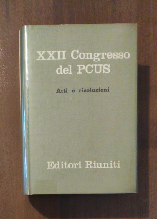 XXII CONGRESSO DEL PARTITO COMUNISTA DELL'UNIONE SOVIETICA. ATTI E RISOLUZIONI - copertina