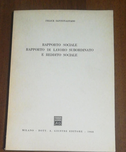 RAPPORTO SOCIALE RAPPORTO DI LAVORO SUBORDINATO E REDDITO SOCIALE - copertina