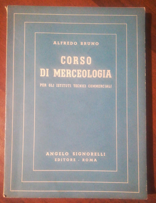 CORSO DI MERCEOLOGIA EDITORE ANGELO A. SIGNORELLI - copertina