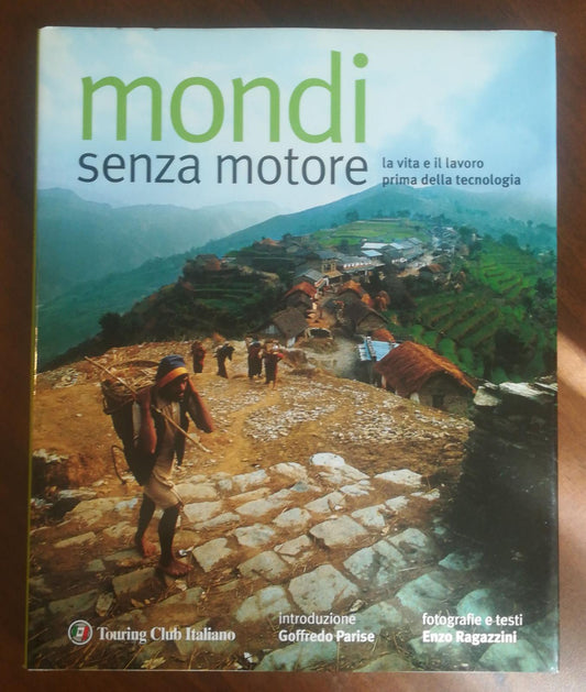 Mondi senza motore. La vita e il lavoro prima della tecnologia. - copertina