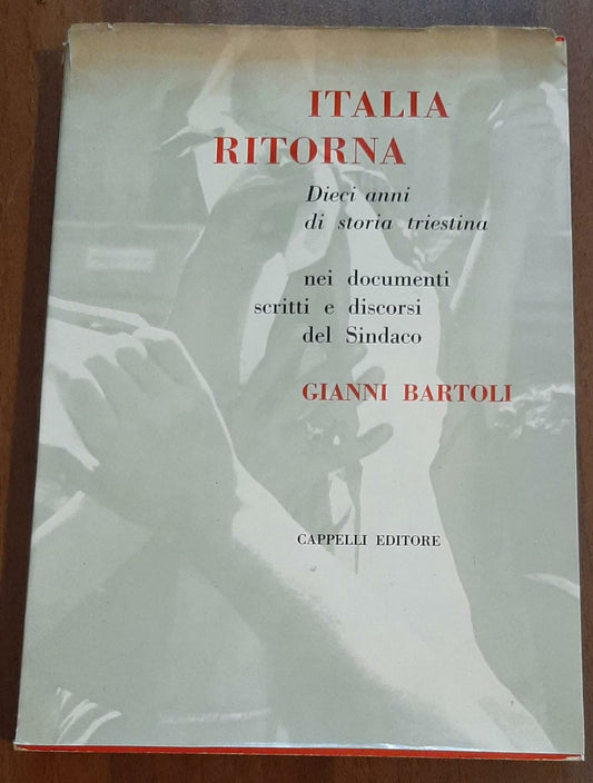 L'Italia ritorna dieci anni di storia triestina - copertina