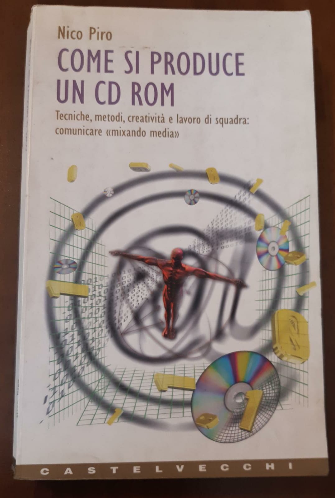 Come si produce un CD-ROM. Tecniche, metodi, lavoro di squadra: comunicare mixando media - copertina