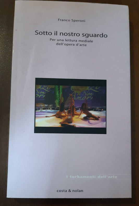 Sotto il nostro sguardo. Per una lettura mediale dell'opera d'arte - copertina