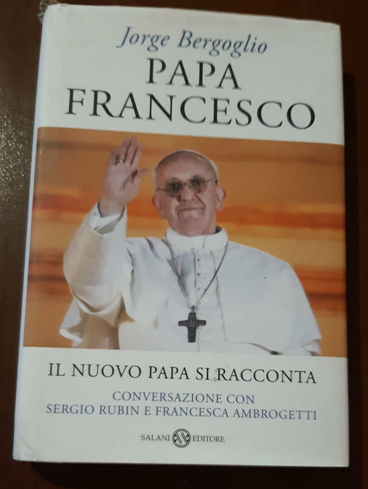 Papa Francesco. Il nuovo Papa si racconta - copertina