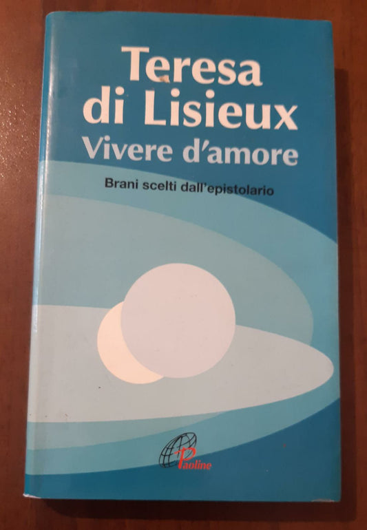 Teresa di Lisieux. Vivere d'amore. Brani scelti dall'epistolario - copertina