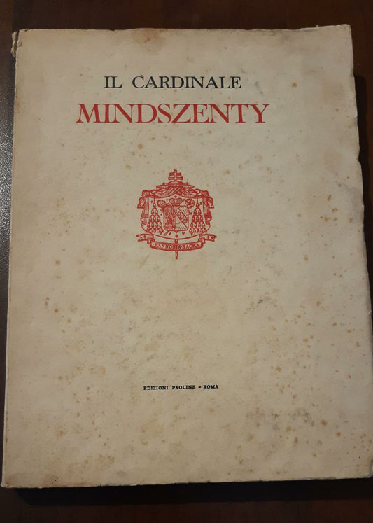 Il cardinale Mindszenty la vita e l'anima d'un martire - copertina