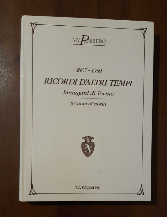 Ricordi d'altri tempi  Immagini di Torino 1867-1950 - 83 anni di storia - copertina