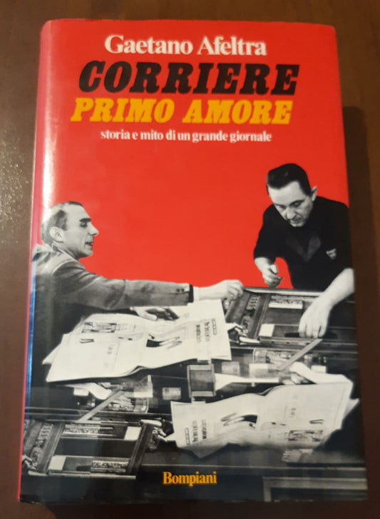Corriere primo amore - storia e mito di un grande giornale - copertina