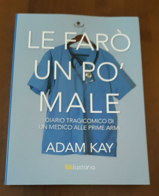 Le farò un po' male. Diario tragicomico di un medico alle prime armi - copertina
