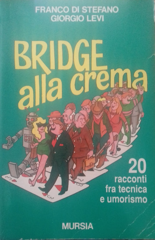 Bridge alla crema. 20 racconti fra tecnica e umorismo. - copertina