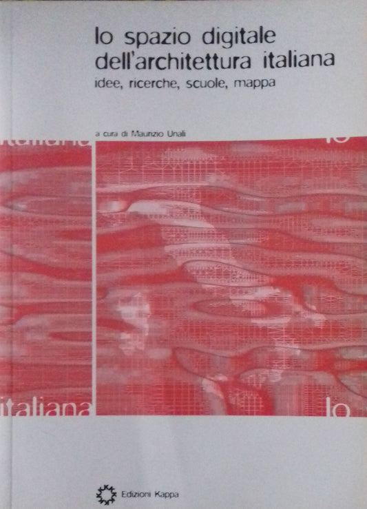Lo spazio digitlae dell'architettura italiana. Idee, ricerche, scuole, mappa - copertina