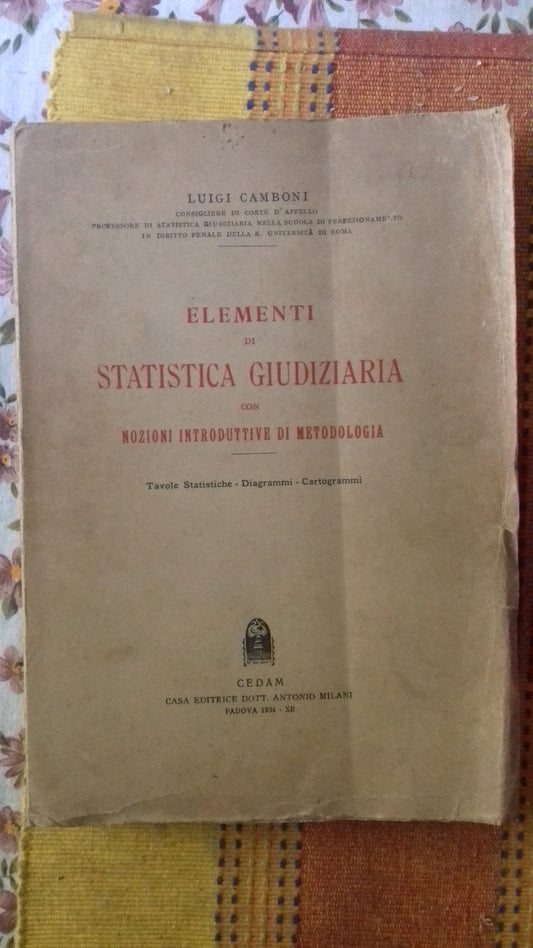 Elementi di statistica giudiziaria con nozioni introduttive di metodologia. Tavole statistiche - Diagrammi - Cartogrammi - copertina