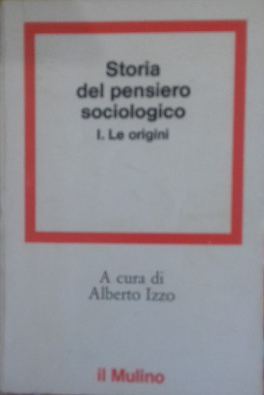 Storia del pensiero sociologico. Vol. I: Le origini - copertina