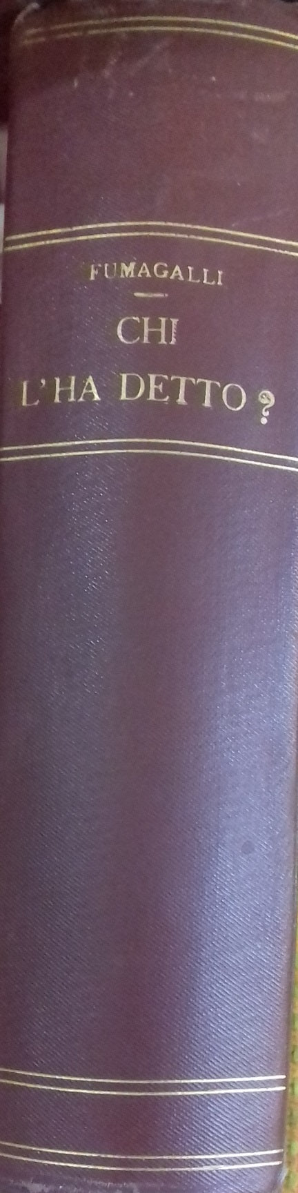 Chi l'ha detto? Tesoro di citazioni italiane e straniere, di origine letteraria e storica, ordinate e annotate - copertina