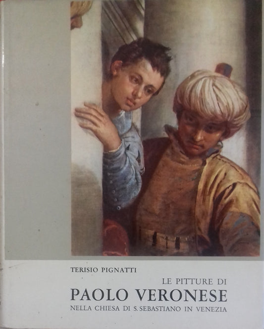 Le pitture di Palo Veronese nella chiesa di S. Sebastiano in Venezia - copertina