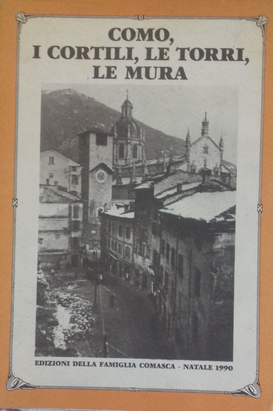 Como, i cortili, le torri, le mura - copertina