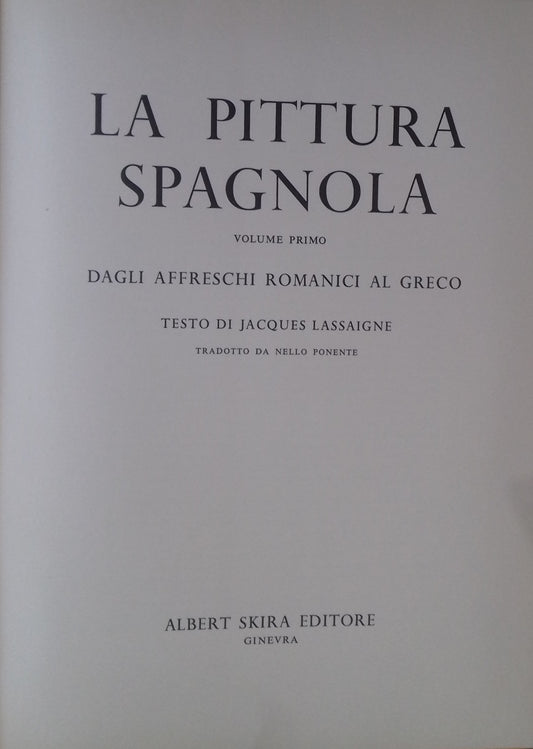 La pittura spagnola. Volume primo -  Dagli affreschi romanici ai Greco - copertina