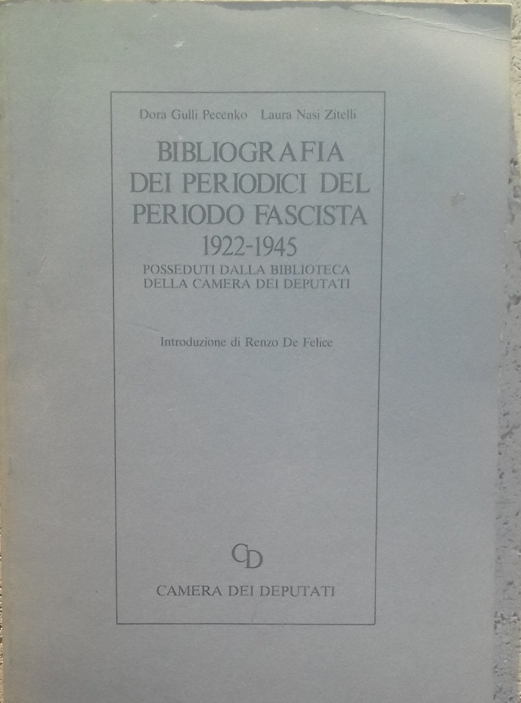 Bibliografia dei periodici del periodo fascista 1922-1945 posseduti dalla Biblioteca della Camera dei Deputati - copertina