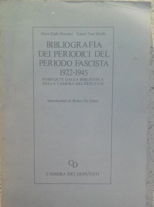 Bibliografia dei periodici del periodo fascista 1922-1945 posseduti dalla Biblioteca della Camera dei Deputati - copertina