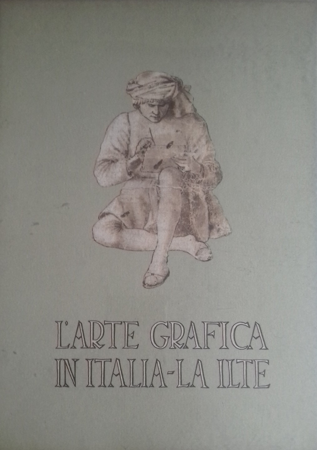 L'arte grafica in Italia - La ILTE - copertina