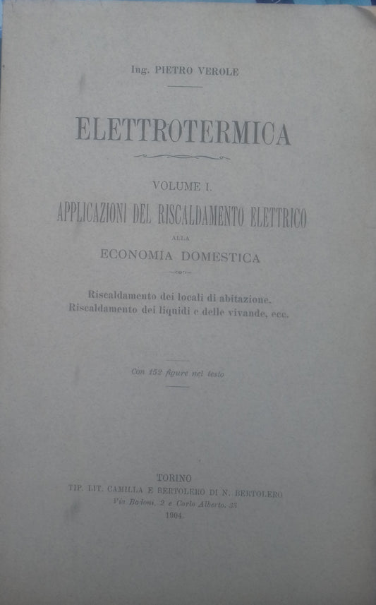 Elettrotermica. Volume I - Applicazioni del riscadamento elettrico alla economica domestica - copertina
