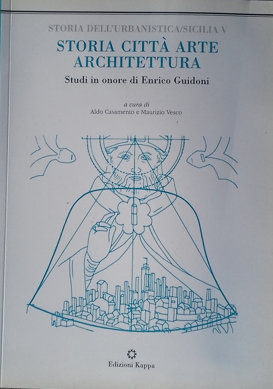Storia dell'Urbanistica/Sicilia V.  Storia - Città - Arte - Architettura. Studi in onore di Enrico Guidoni - copertina