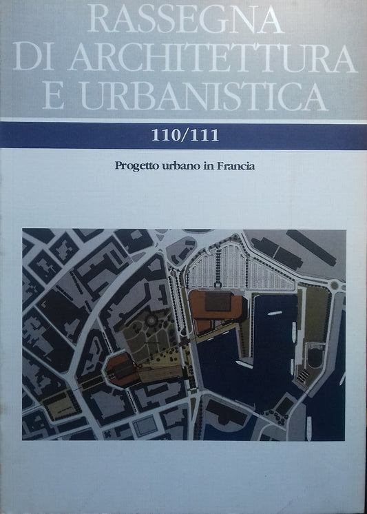 0rassegna di Architettura e Urbanistica 110/111 - Progetto urbano in Francia - copertina