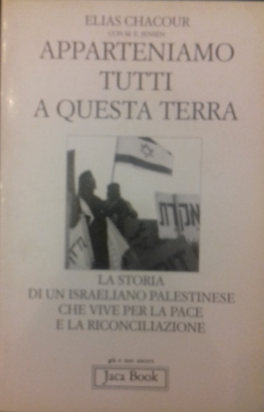 Apparteniamo tutti a questa terra. La storia di un israeliano palestinese che vive per la pace e la riconciliazione - copertina