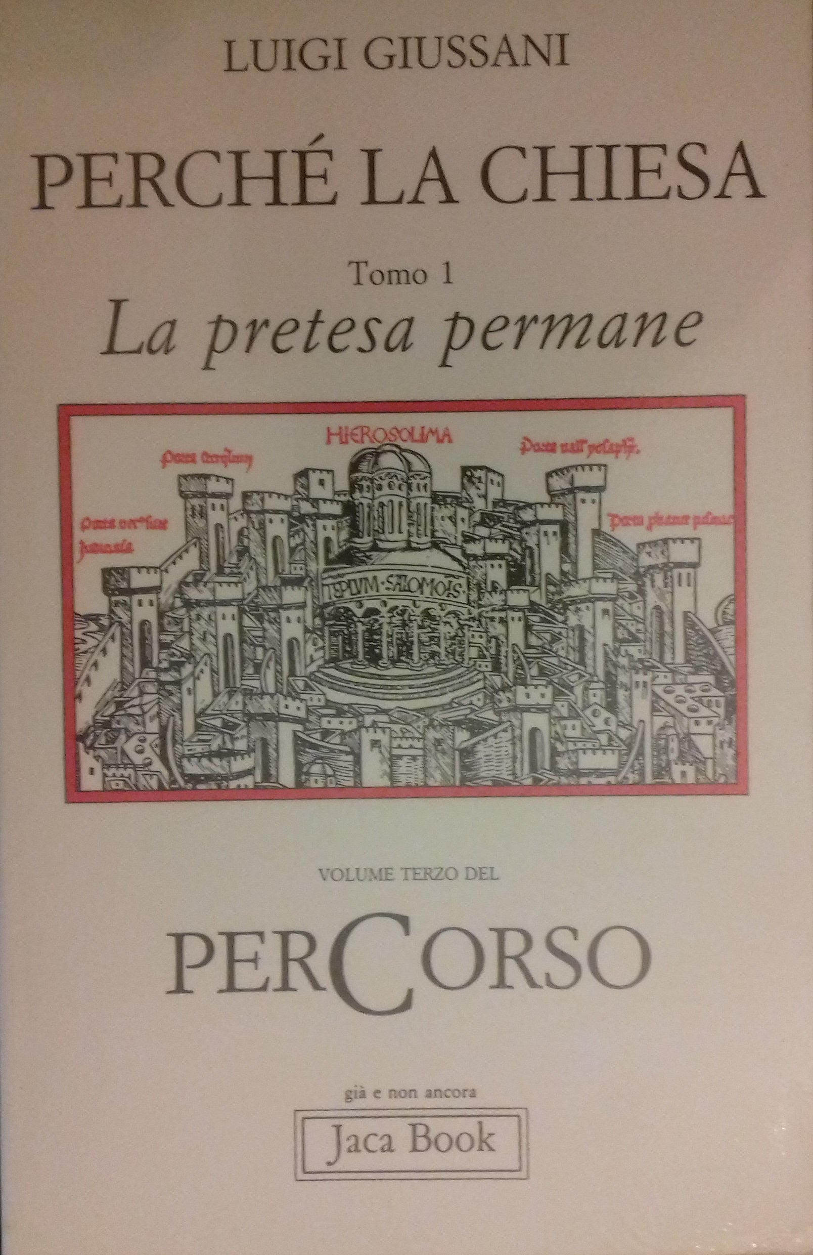 Perché la Chiesa. Tomo 1. La pretesa permane - copertina