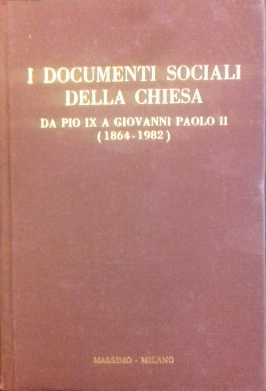 I documenti sociali dell Chiesa da Pio IX a Giovanni Paolo II (1864 - 1982) - copertina