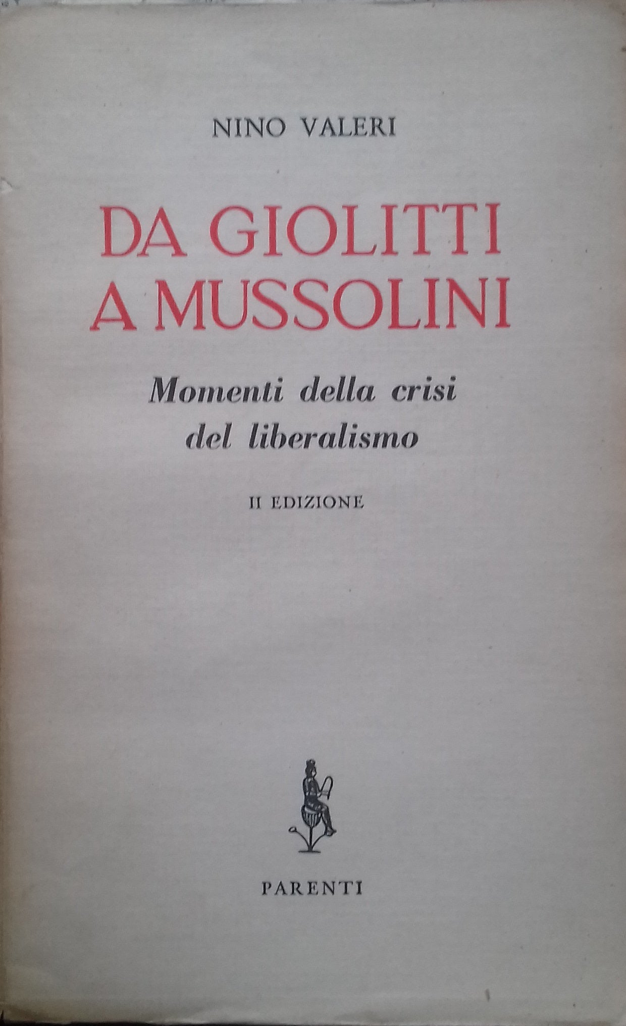 Da Giolitti a Mussolini. Momenti della crisi del liberalismo. - copertina